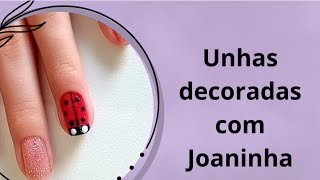 Unha Decorada Joaninha